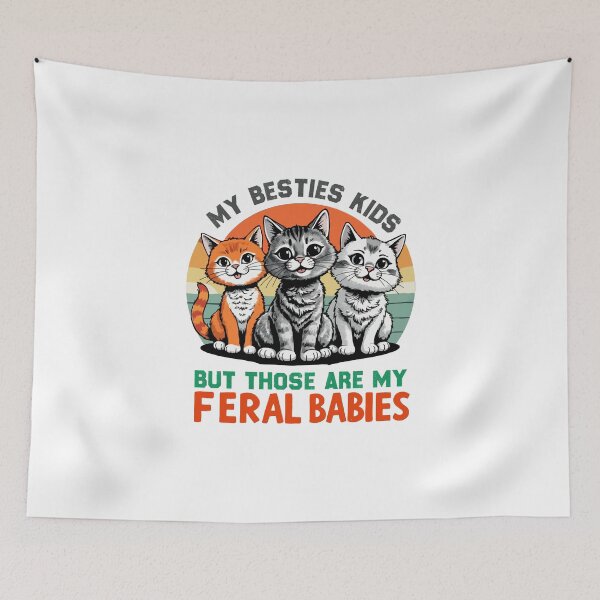 Item preview, My Besties Kids May Be Feral But Those Are My Feral Babies, Who Loves Cats, Cat Lovers designed and sold by BEE-CREATIVO.