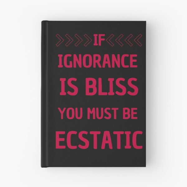 Item preview, If Ignorance Is Bliss, You Must Be Ecstatic:  Sharp Sarcasm At Its Best designed and sold by elynne9.