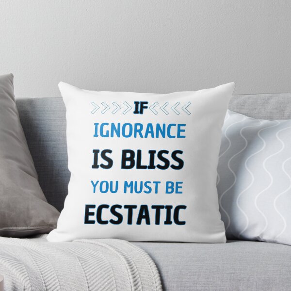 Item preview, If Ignorance Is Bliss, You Must Be Ecstatic:  Sharp Sarcasm At Its Best designed and sold by elynne9.