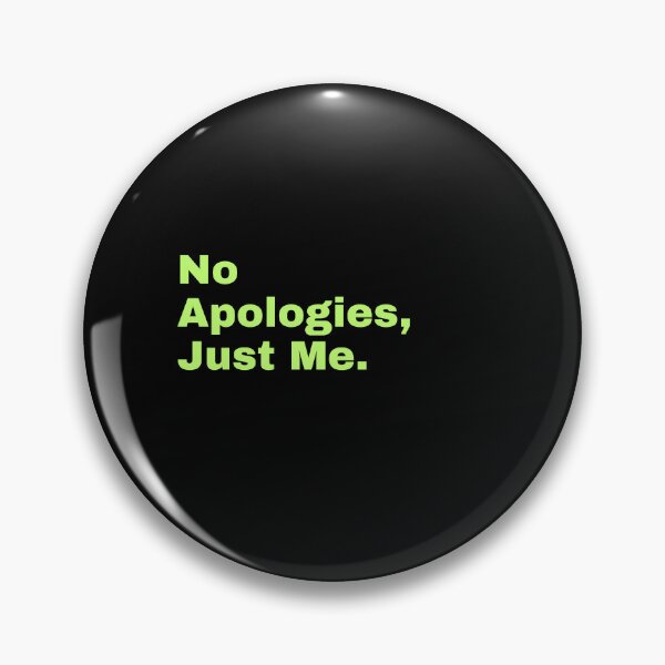 Item preview, No Apologies. Just Me. designed and sold by CrazyBYT.