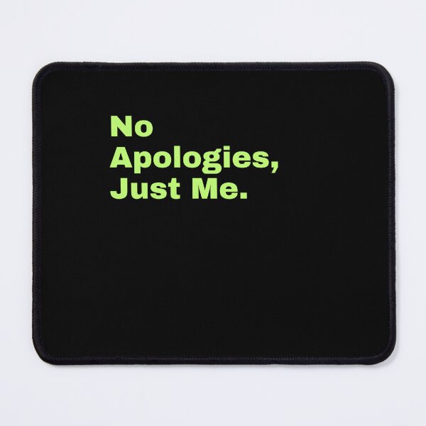 Item preview, No Apologies. Just Me. designed and sold by CrazyBYT.