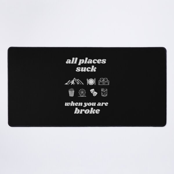 Item preview, all places suck when you are broke designed and sold by onum2018.