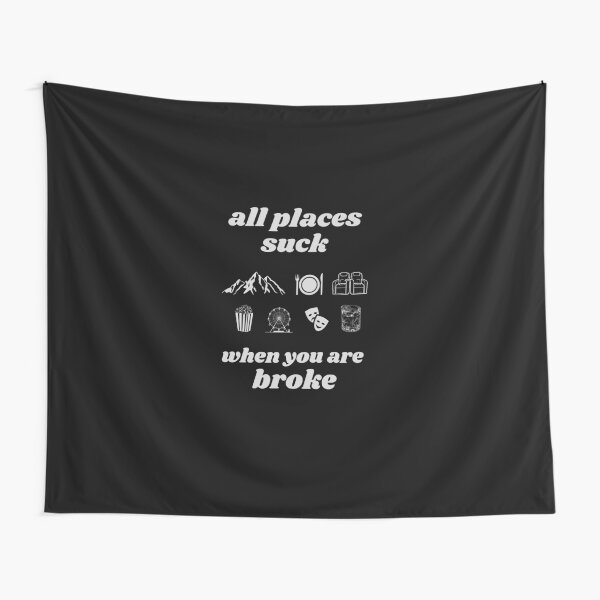 Item preview, all places suck when you are broke designed and sold by onum2018.