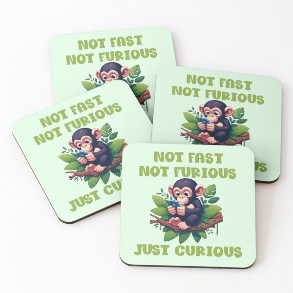 Item preview, NOT FAST NOT FURIOUS JUST CURIOUS MONKEY FUNNY QUOTE designed and sold by NiibDesigns.