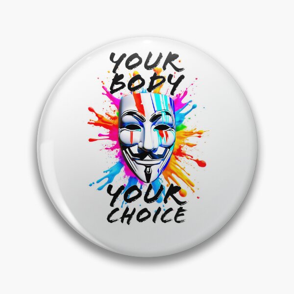 Item preview, Protest slogans. Anonymous. Your body, Your choice. designed and sold by Drone-tees.