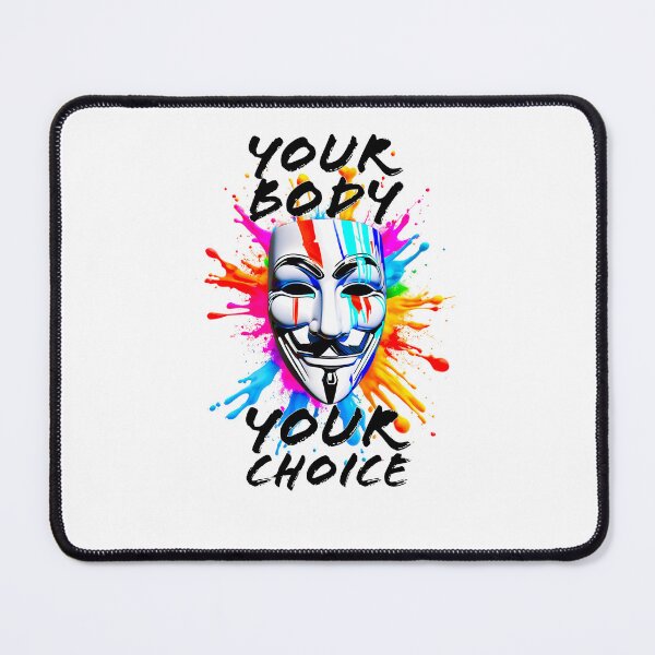 Item preview, Protest slogans. Anonymous. Your body, Your choice. designed and sold by Drone-tees.