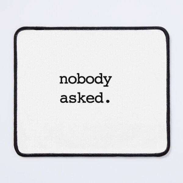 Item preview, Nobody Asked – The Ultimate Comeback designed and sold by shufflik.