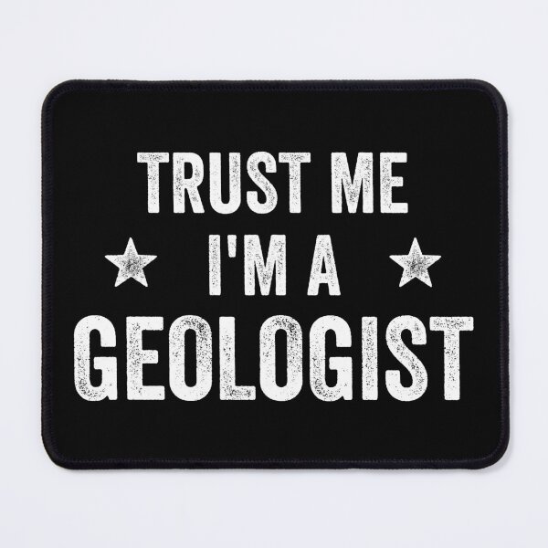 Item preview, Trust Me I'm A Geologist Funny Geologist designed and sold by RareBunny.