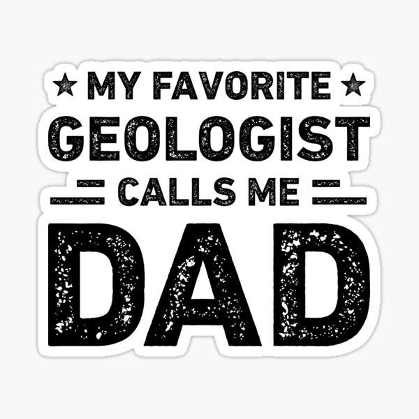 Item preview, My Favorite Geologist Calls Me Dad Geologist Dad designed and sold by RareBunny.