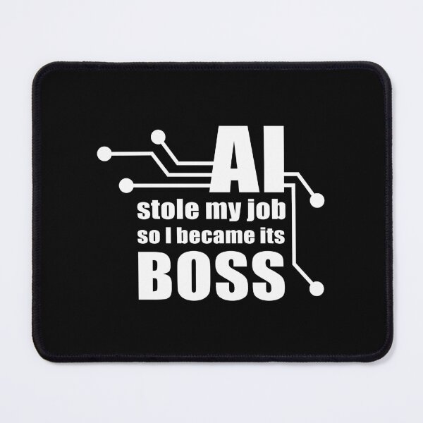 Item preview, AI Stole My Job, So I Became Its Boss designed and sold by ArystDesign.