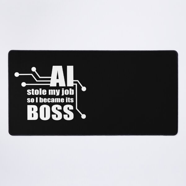 Item preview, AI Stole My Job, So I Became Its Boss designed and sold by ArystDesign.