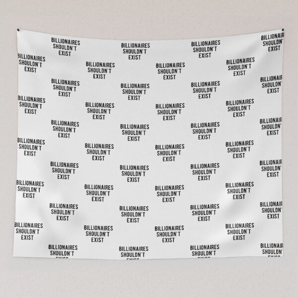 Item preview, Billionaires Shouldn't Exist designed and sold by belladesign7.