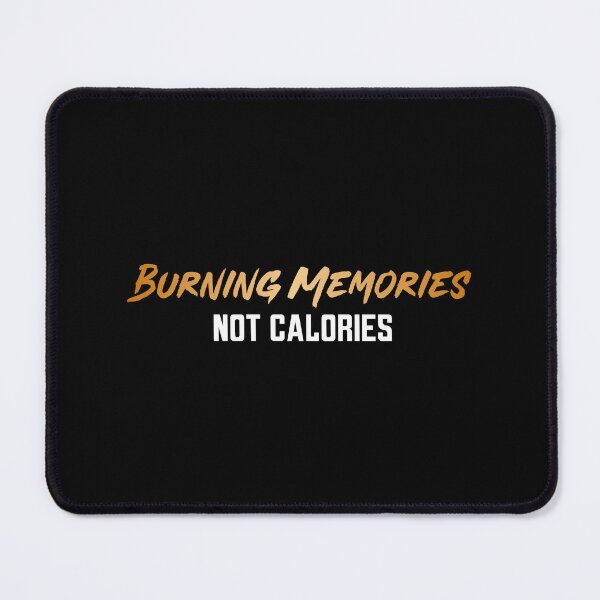 Item preview, Burning Memories Not Calories Gym Wear designed and sold by Vitsson.