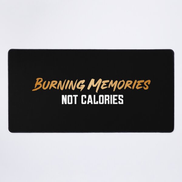 Item preview, Burning Memories Not Calories Gym Wear designed and sold by Vitsson.