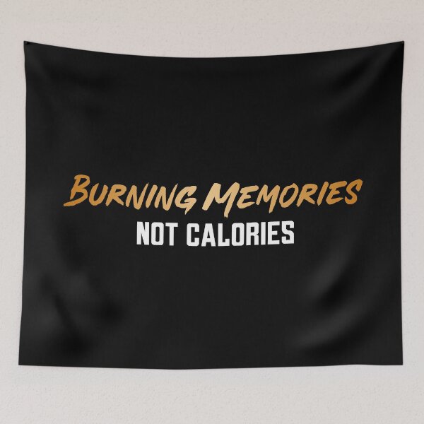 Item preview, Burning Memories Not Calories Gym Wear designed and sold by Vitsson.