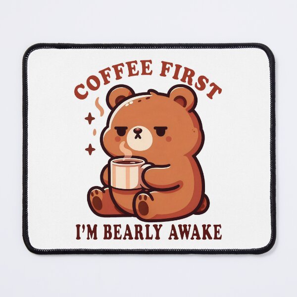 Item preview, Coffee First, I'm Bearly Awake designed and sold by YatoMino.