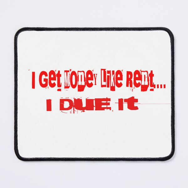 Item preview, I Get Money Like Rent.... I Due It designed and sold by Veliprintdesign.