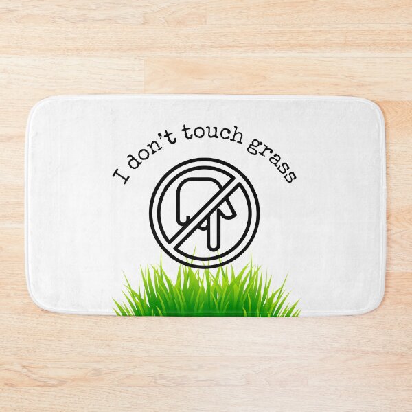 Item preview, I don’t touch grass designed and sold by toriodesigns.