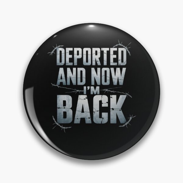 Item preview, Deported And Now I'm Back Funny Immigration Deportation Men Women designed and sold by clothesy7.
