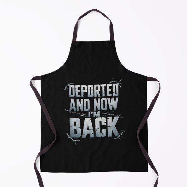 Item preview, Deported And Now I'm Back Funny Immigration Deportation Men Women designed and sold by clothesy7.