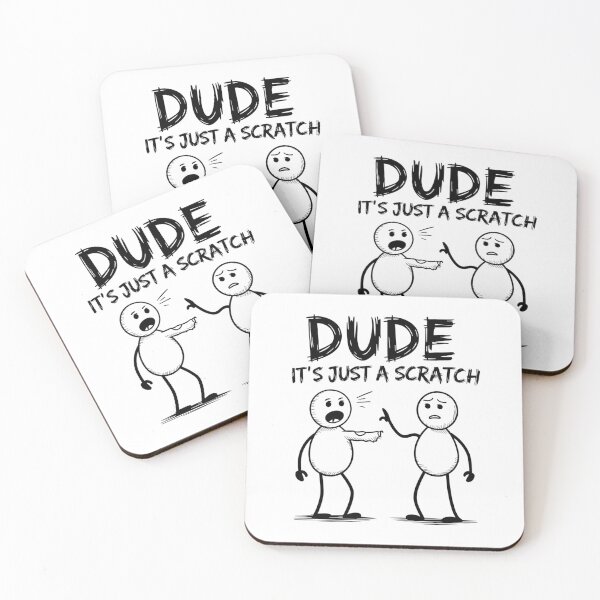 Item preview, Dude, It’s Just a Scratch designed and sold by SignumShop.