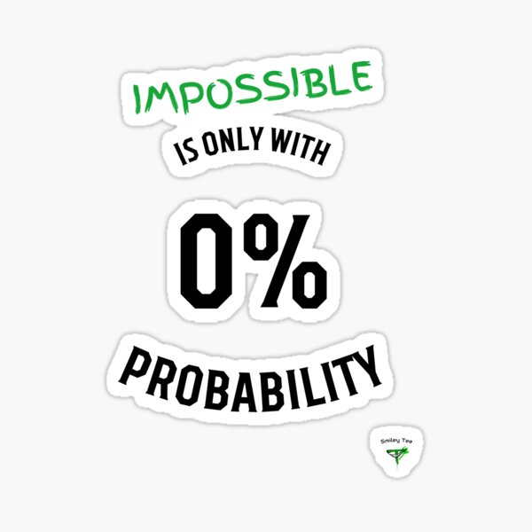 Vista previa del artículo con la obra «Imposible solo es con 0% de probabilidad (negro)», diseñado y vendido por Smileyt-shirt.