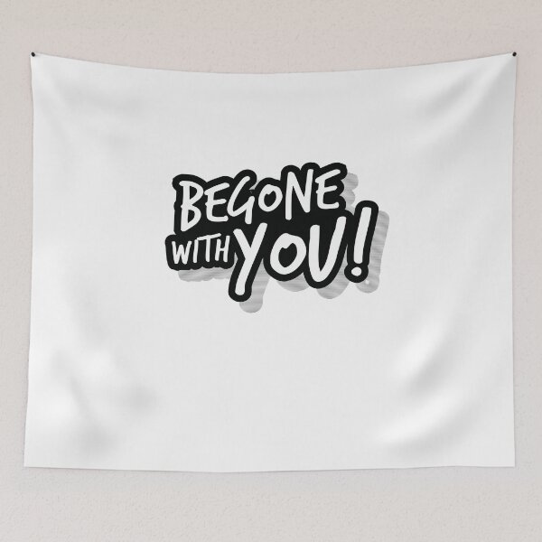 Item preview, Begone With You! designed and sold by BlueRockDesigns.