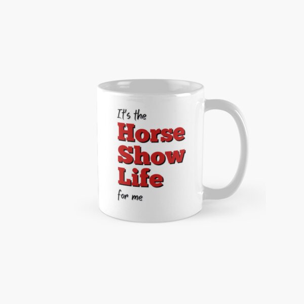 Item preview, It's the Horse Show Life for me designed and sold by HJWestfall.
