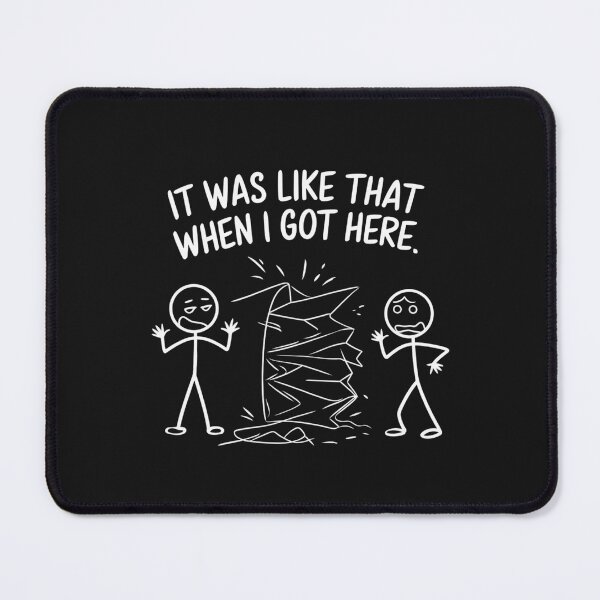 Item preview, It Was Like That When I Got Here designed and sold by SignumShop.