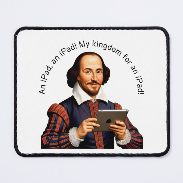 Item preview, William Shakespeare v Modern Tech. Funny Quote. designed and sold by Shoot-The-Moon.