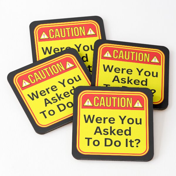 Item preview, CAUTION:  Were You Asked To Do It? - funny warning signs work designed and sold by DesignsFromTW-S.