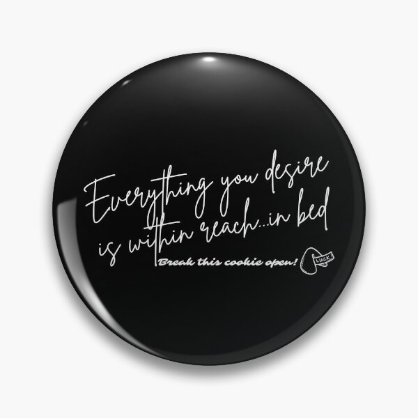 Item preview, Fortune Cookie - Everything you desire is within reach...in bed (white font) designed and sold by Whimsical Mirth.