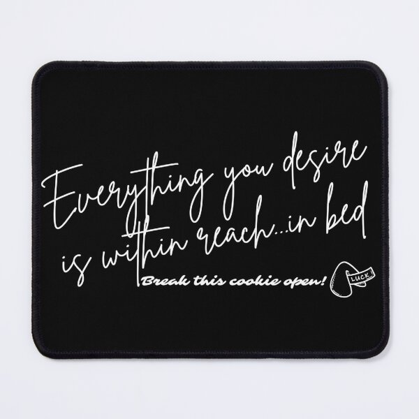 Item preview, Fortune Cookie - Everything you desire is within reach...in bed (white font) designed and sold by Whimsical Mirth.