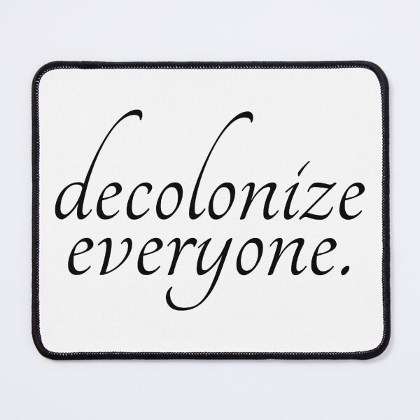 Item preview, decolonize everyone | social justice designed and sold by allogy.