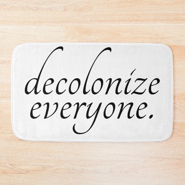 Item preview, decolonize everyone | social justice designed and sold by allogy.