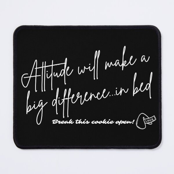 Item preview, Fortune Cookie - Attitude will make a big difference...in bed (white font) designed and sold by Whimsical Mirth.