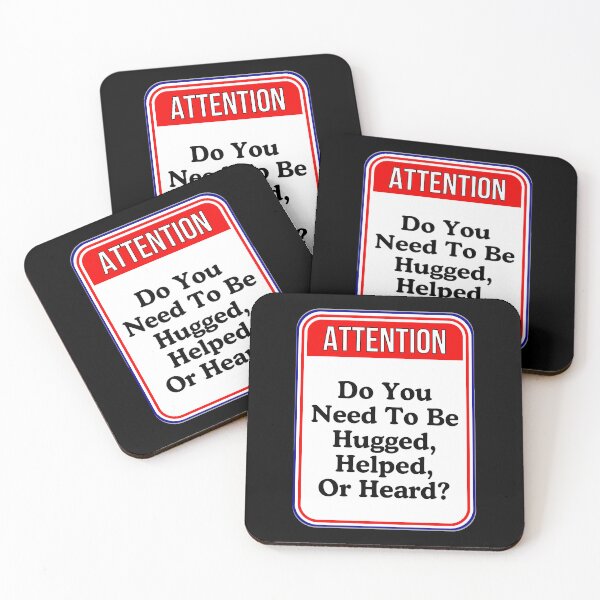 Item preview, ATTENTION:  Do You Need To Be Hugged, Helped, or Heard? - funny warning signs designed and sold by DesignsFromTW-S.