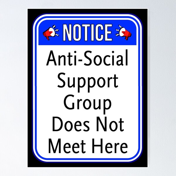 Item preview, NOTICE:  Anti-Social Support Group Does Not Meet Here - funny warning signs designed and sold by DesignsFromTW-S.