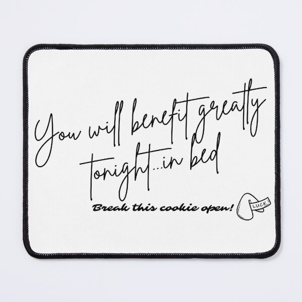 Item preview, Fortune Cookie - You will benefit greatly tonight...in bed (black font) designed and sold by Whimsical Mirth.