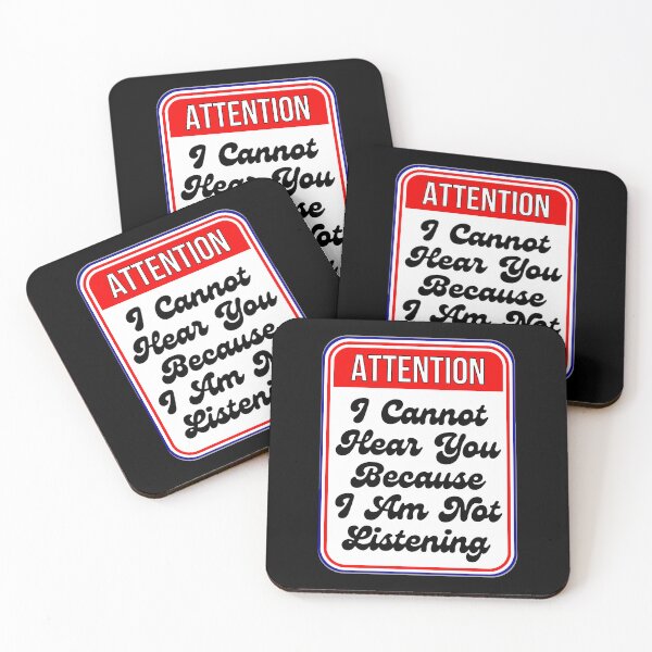 Item preview, ATTENTION:  I Cannot Hear You Because I Am Not Listening - funny warning signs designed and sold by DesignsFromTW-S.