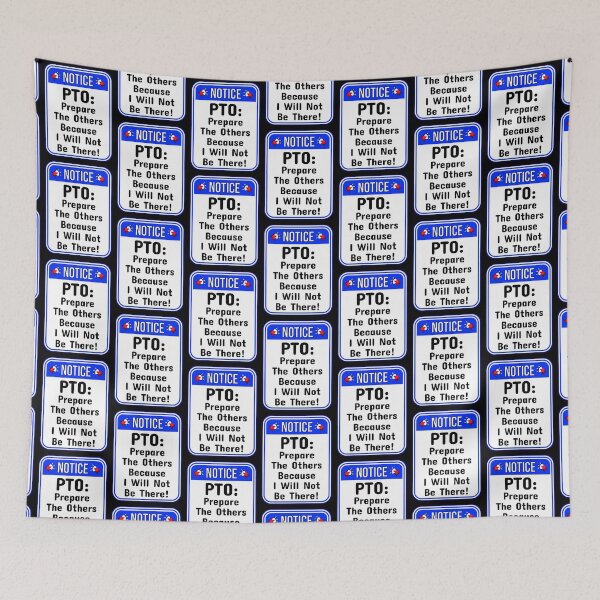 Item preview, NOTICE:  PTO - Prepare The Others Because I Will Not Be There! - funny warning signs work designed and sold by DesignsFromTW-S.