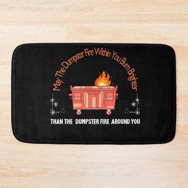 Item preview, May The Dumpster Fire Within You Burn Brighter Funny Quote designed and sold by studiopekepeke.