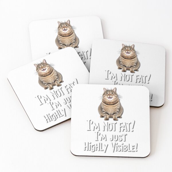 Item preview, I'm Not Fat, I'm Just Highly Visible – The Chubby Cat designed and sold by MaciejCraft.