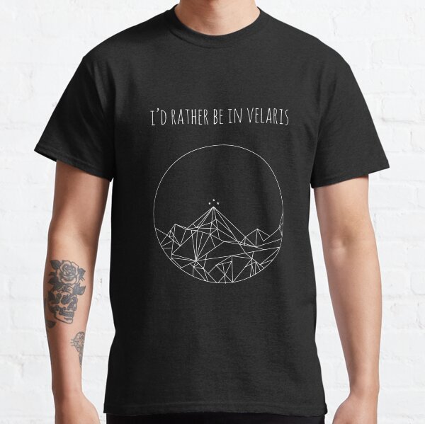 I'd Rather Be In Velaris Classic T-Shirt