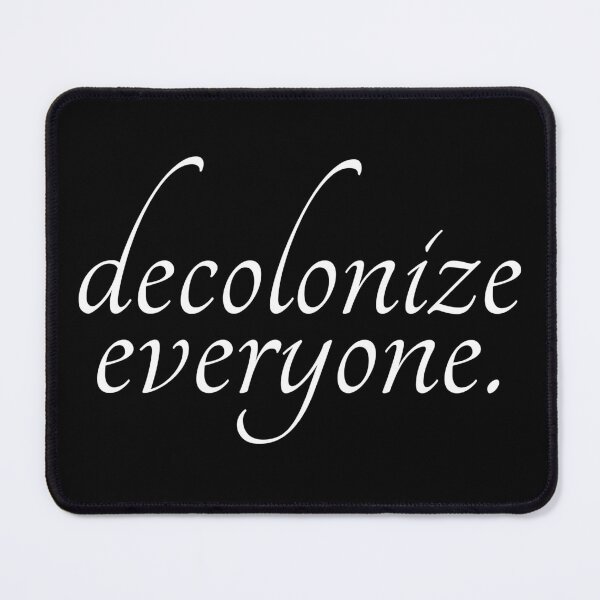 Item preview, decolonize everyone | white text, social justice designed and sold by allogy.