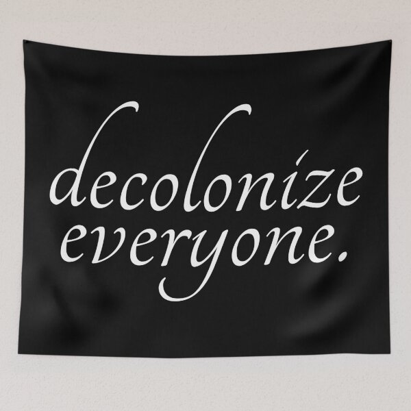 Item preview, decolonize everyone | white text, social justice designed and sold by allogy.