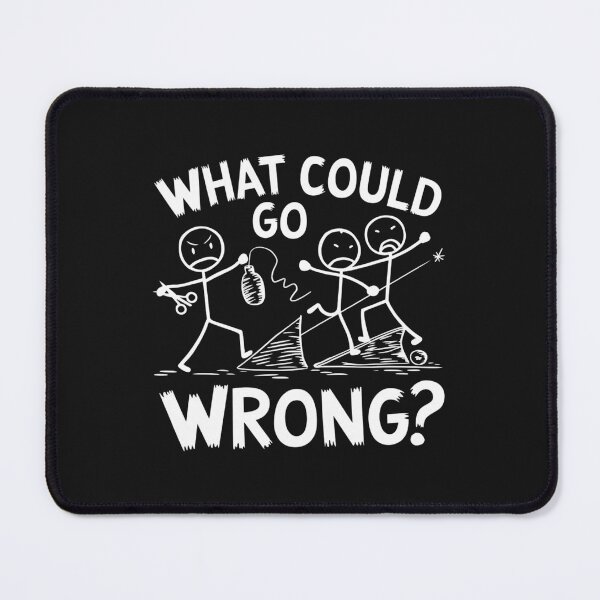Item preview, What Could Go Wrong? designed and sold by SignumShop.