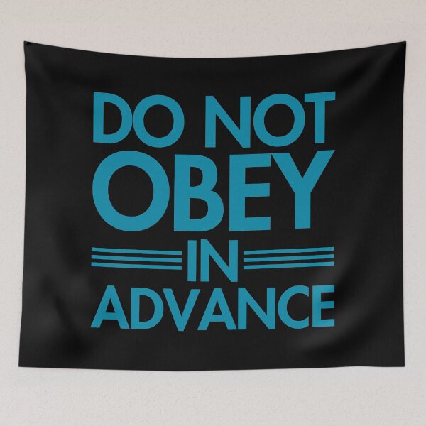 Item preview, Do NOT Obey in Advance - teal designed and sold by Thelittlelord.