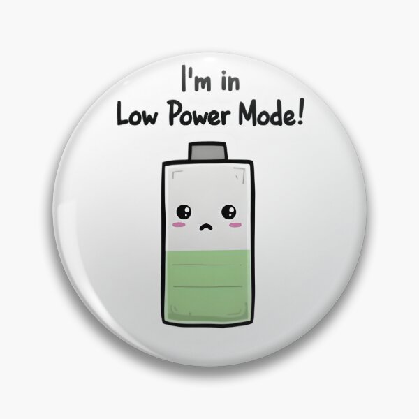 Item preview, I'm in Low Power Mode designed and sold by JossDesign15.