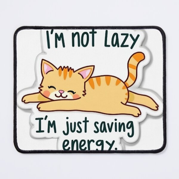 Item preview, I'm not lazy, I'm just saving energy designed and sold by JossDesign15.
